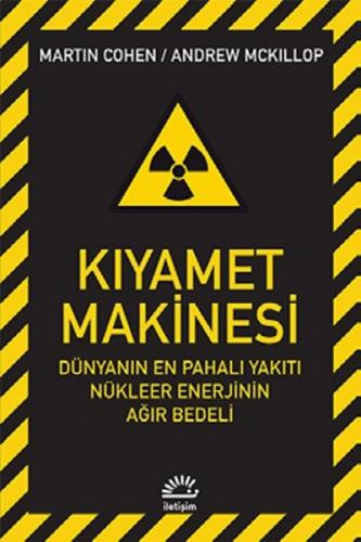 Kıyamet Makinesi Dünyanın En Pahalı Yakıtı Nükleer Enerjinin Ağır Bede