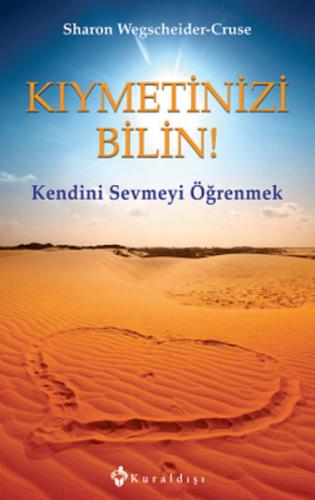 Kıymetinizi Bilin! Kendini Sevmeyi Öğrenmek