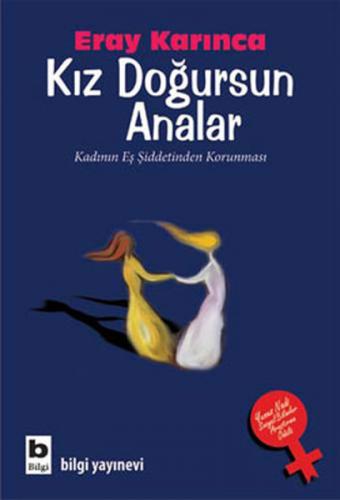 Kız Doğursun Analar Kadının Eş Şiddetinden Korunması