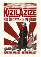 Kızıl Azize: Bir Ütopyanın Peşinde