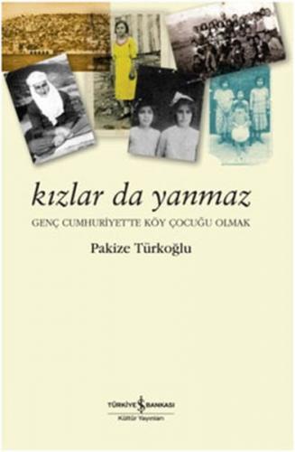 Kızlar da Yanmaz - Genç Cumhuriyette Köy Çocuğu Olmak