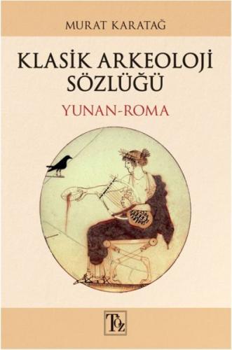 Klasik Arkeoloji Sözlüğü - Yunan-Roma