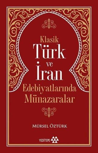 Klasik Türk ve İran Edebiyatlarında Münazaralar