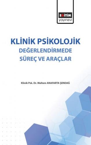 Klinik Psikolojik Değerlendirmede Süreç ve Araçlar