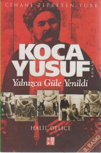 Koca Yusuf Yalnızca Güle Yenildi