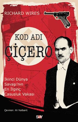 Kod Adı Çiçero - İkinci Dünya Savaşı’nın En İlginç Casusluk Vakası