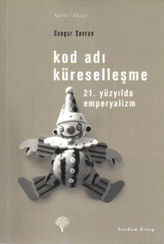 Kod Adı Küreselleşme-21.Yüzyılda Emperyalizm