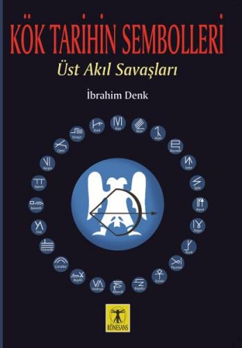 Kök Tarihin Sembolleri - Üst Akıl Savaşları