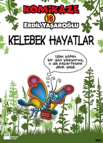 Komikaze 16 / Kelebek Hayatlar