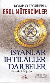 Komplo Teorileri 4 - İsyanlar - İhtilaller - Darbeler