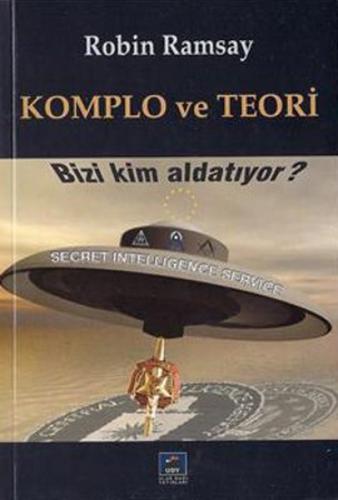 Komplo ve Teori Bizi Kim Aldatıyor