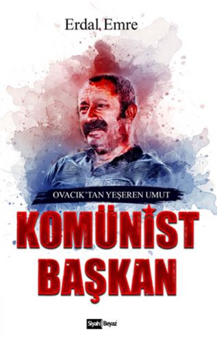 Komünist Başkan - Ovacık’tan Yeşeren Umut