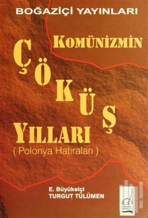 Komünizmin Çöküş Yılları(Çekoslovakya Hatıraları)