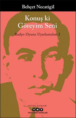 Konuş ki Göreyim Seni - Radyo Oyunu Uyarlamaları I