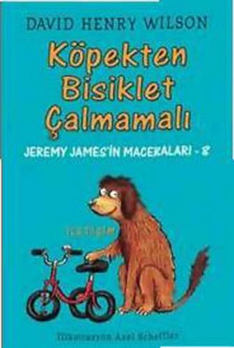 Köpek Bisiklet Çalmamalı / Jeremy James'in Maceraları 8