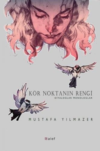 Kör Noktanın Rengi - Diyaloglar Monologlar