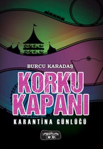 Korkı Kapanı-Karantina Günlüğü