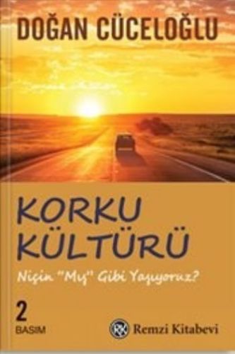 Korku Kültürü - Niçin 'Mış Gibi' Yaşıyoruz ?