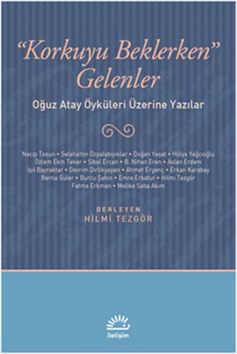 Korkuyu Beklerken Gelenler Oğuz Atay Öyküleri Üzerine Yazılar