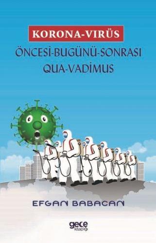 Korona Virüs - Öncesi Bugünü Sonrası Qua-Vadimus