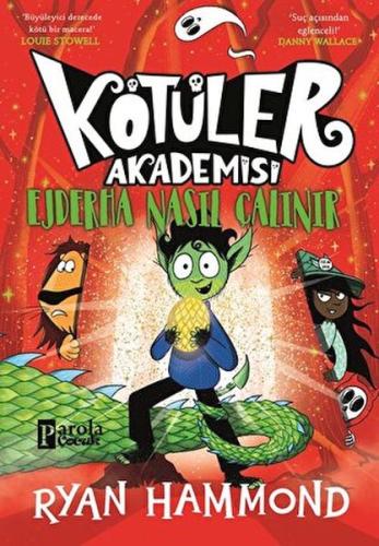 Kötüler Akademisi: Ejderha Nasıl Çalınır