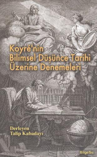 Koyre'nin Bilimsel Düşünce Tarihi Üzerine Denemeleri