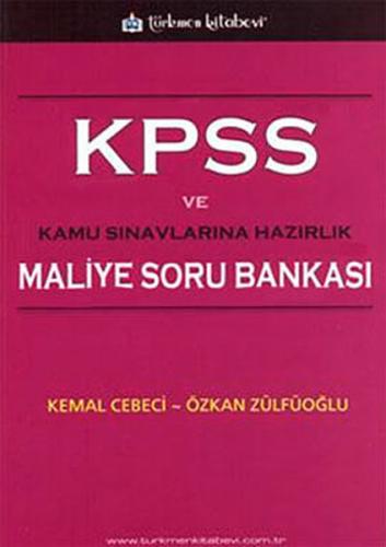 KPSS ve Kamu Sınavlarına Hazırlık Maliye Soru Bankası