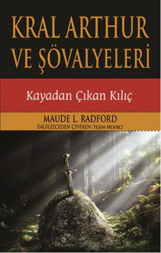 Kral Arthur ve Şövalyeleri - Kayadan Çıkan Kılıç