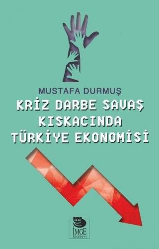 Kriz Darne Savaş Kıskacında Türkiye Ekonomisi