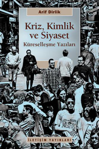 Kriz Kimlik ve Siyaset Küreselleşme Yazıları