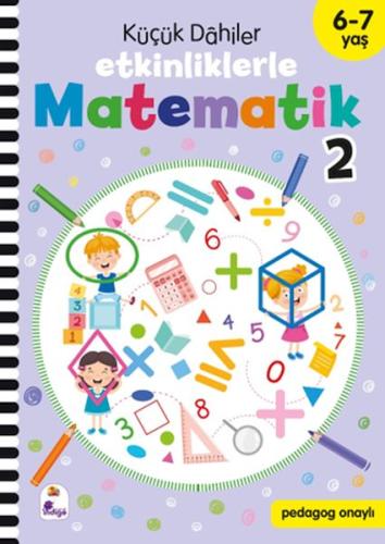 Küçük Dahiler – Etkinliklerle Matematik 2 (6-7 Yaş )