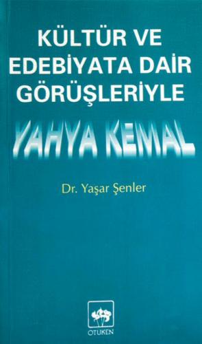 Kültür ve Edebiyata Dair Görüşleriyle Yahya Kemal