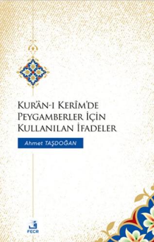 Kur'an-ı Kerim'de Peygamberler İçin Kullanılan İfadeler