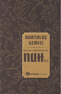 Kurtuluş Gemisi Kuran-ı Kerimde Hz. Nuh (a.s.)