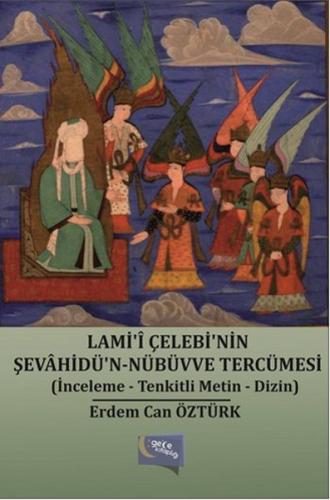 Lami'i Çelebi'nin Şevahidü'n-Nübüvve Tercümesi (İnceleme-Tenkitli Meti