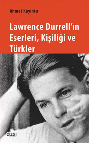 Lawrence Durrellın Eserleri, Kişiliği ve Türkler