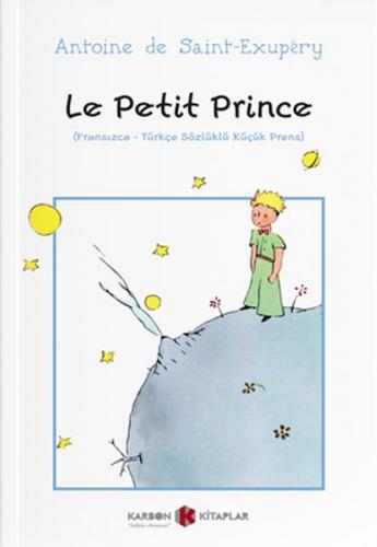 Le Petit Prince (Fransızca-Türkçe Sözlüklü Küçük Prens)