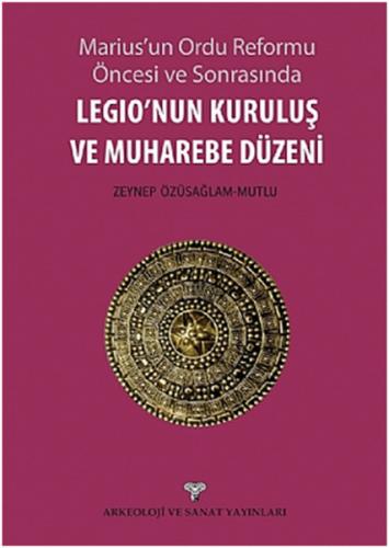 Legio'nun Kuruluş ve Muharebe Düzeni