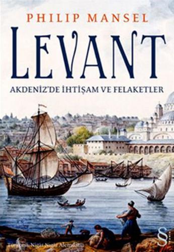 Levant - Akdenizde İhtişam ve Felaketler