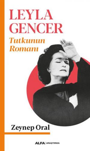 Leyla Gencer Tutkunun Romanı