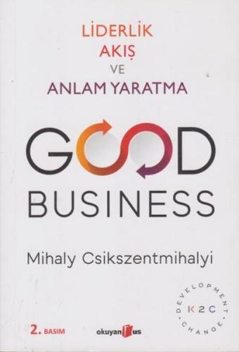 Liderlik Akış ve Anlam Yaratma - Good Business-