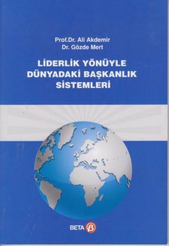 Liderlik Yönüyle Dünyadaki Başkanlık Sistemleri