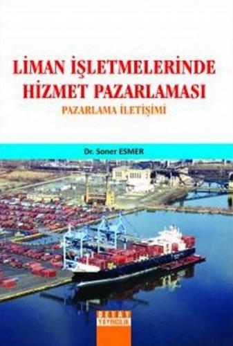 Liman İşletmelerinde Hizmet Pazarlaması Pazarlama İletişimi