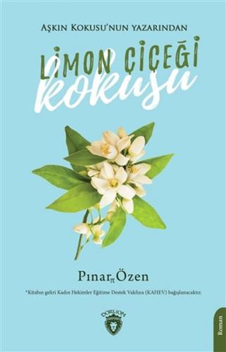 Limon Çiçeği Kokusu - Aşkın Kokusunun Yazarından