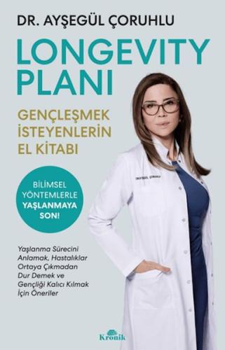 Longevity Planı - Gençleşmek İsteyenlerin El Kitabı