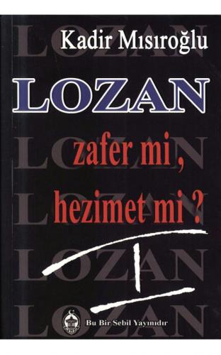 Lozan Zafer mi, Hezimet mi? - 1