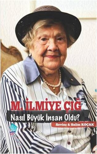 M.İlmiye Çığ Nasıl Büyük İnsan Oldu?