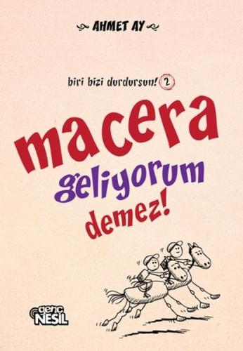 Macera Geliyorum Demez! / Biri Bizi Durdursun! -2