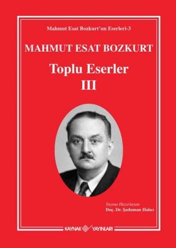 Mahmut Esat Bozkurt Toplu Eserler - III