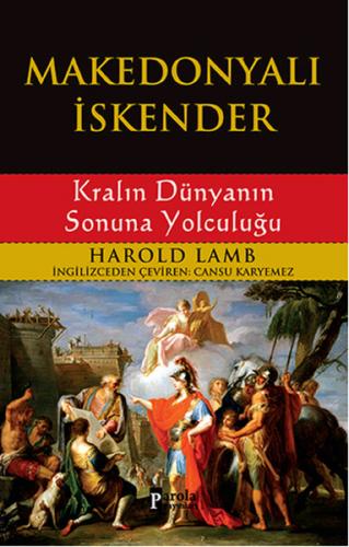 Makedonyalı İskender - Kralın Dünyanın Sonuna Yolculuğu